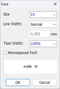 Font dialog: Size field, Line Width dropdown (Thin/Normal/Bold/Custom), Text Width percentage, Monospaced Font checkbox, live text preview, OK/Cancel