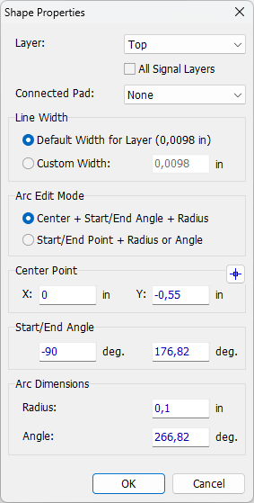 Shape Properties dialog for an arc: Layer dropdown (Top), All Signal Layers checkbox, Connected Pad dropdown, Line Width (Default Width for Layer or Custom Width), Arc Edit Mode radio buttons, Center Point X/Y, Start/End Angle, Radius and Angle fields, OK/Cancel