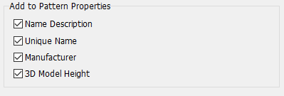 Add to Pattern Properties panel: checkboxes for Name Description, Unique Name, Manufacturer, 3D Model Height