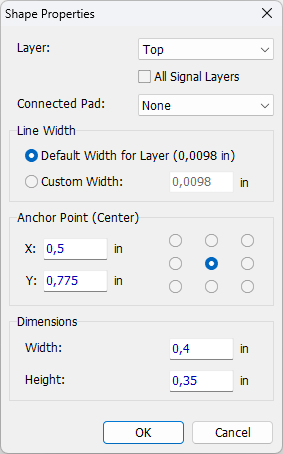 Shape Properties dialog for a rectangle: Layer dropdown (Top), All Signal Layers checkbox, Connected Pad dropdown, Line Width (Default Width for Layer or Custom Width), Anchor Point selector grid, X/Y position, Width/Height dimensions, OK/Cancel