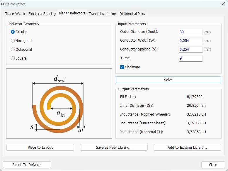 PCB Calculators dialog, Planar Inductors tab: Inductor Geometry radio buttons (Circular/Hexagonal/Octagonal/Square), Input Parameters (Outer Diameter, Conductor Width, Conductor Spacing, Turns, Clockwise checkbox), spiral inductor diagram, Output Parameters (Fill Factor, Inner Diameter, Inductance by several methods), Solve button, Place to Layout/Save as New Library/Add to Existing Library/Reset To Defaults/Close buttons