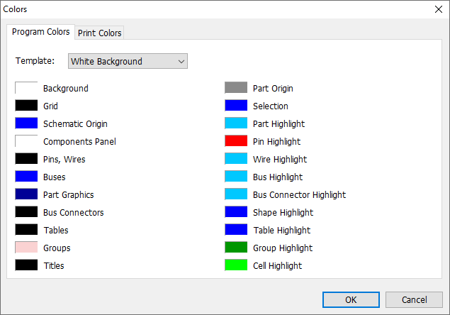 Colors dialog: Program Colors/Print Colors tabs, Template dropdown (White Background), color swatch list for schematic elements (Background, Grid, Schematic Origin, Components Panel, Pins/Wires, Buses, Bus Connectors, Tables, Groups, Titles) and highlight colors (Part Origin, Selection, Part/Pin/Wire/Bus/Shape/Table/Group/Cell Highlight), OK/Cancel