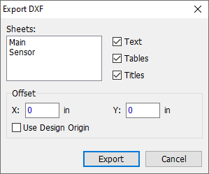 Export DXF dialog: Sheets list (Main, Sensor), Text/Tables/Titles checkboxes, Offset X/Y fields, Use Design Origin checkbox, Export/Cancel buttons